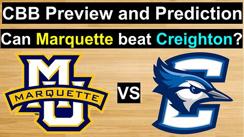 Marquette vs Creighton Basketball Prediction/Can Marquette win at Creighton? #cbb