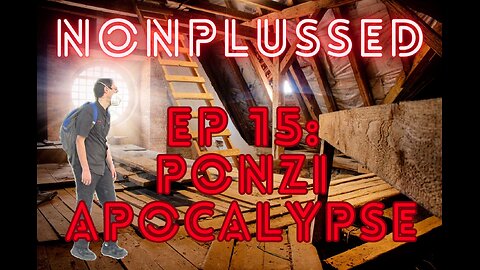 Ep15: Ponzi Apocalypse