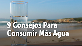 9 Consejos Para Consumir Más Agua