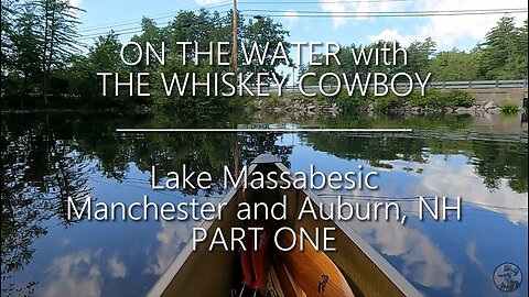 On The Water with The Whiskey Cowboy - 07/20/23