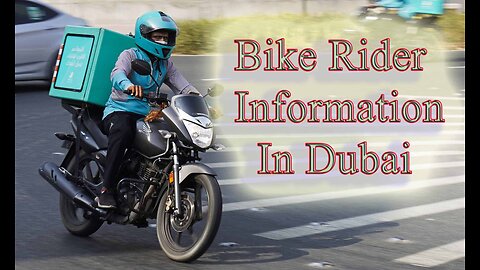 Bike Rider Information In Dubai UAE