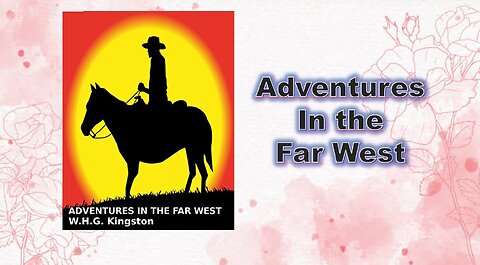 Adventures in the Far West - Chaspter 05
