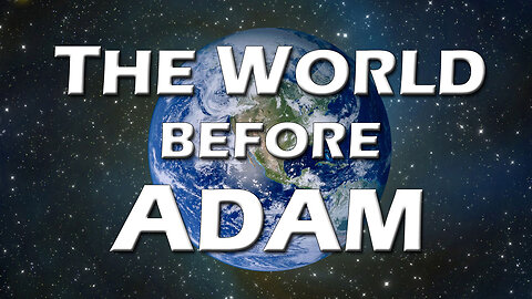 The World Before Adam