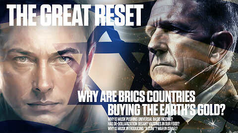 General Flynn | The Great Reset | Why Are BRICS Countries Buying the Earth’s GOLD? Why Is Musk Pushing Universal Basic Income? Has De-Dollarization Began? Vaccines In Our Food? Why Is Musk Introducing “X.com”? War In Israel?