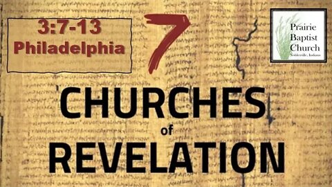 The Seven Churches of Revelation: Philadelphia, 3:7-13