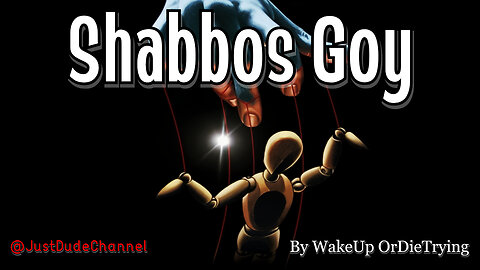 Shabbos Goy | WakeUp OrDieTrying