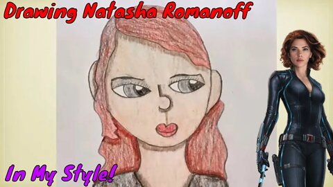 Drawing Natasha Romanoff In My Style! (2022)