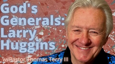 God's Generals: Prophet Larry Huggins #1: Kenneth Hagin, T L Osborne, Lester Sumrall