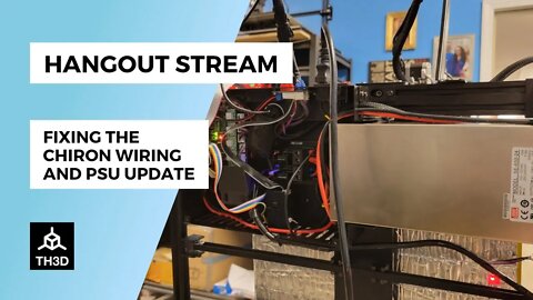 Hangout - Fixing the Chiron Wiring & PSU Update | Livestream | 7PM CST 9/19/21