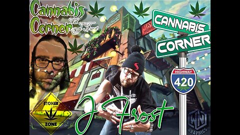 The 420 Show 1447 on Cannabis Corner with JFrost (4417)