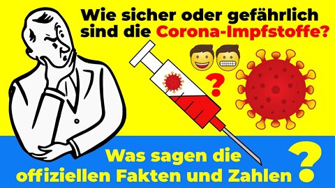 Wie sicher oder gefährlich sind die Corona-Impfstoffe bzw. ist die Corona/Covid-19 Impfung?