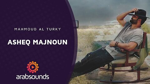 Mahmoud Al Turky – ASHEQ MAJNOUN | Arabsounds