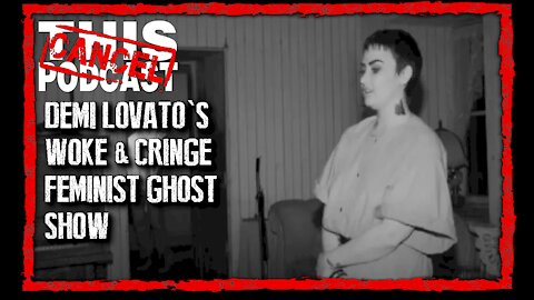 Demi Lovato's Woke And Cringe New Ghost Hunting Show!