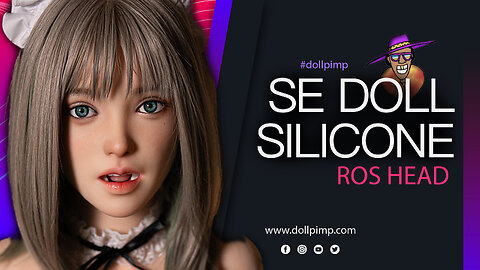 SE Doll | SILICONE PRO | ROS Head 👄 | Doll Pimp