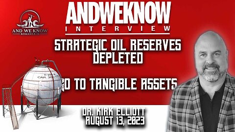 8.13.23: LT w/ Dr. ELLIOTT: Strategic Oil Reserves depleted, inflation! PRAY!