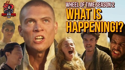 WHAT IS HAPPENING?! The Wheel of Time Season 2 EPIC FAILURE of Storytelling! SHAME!!!!