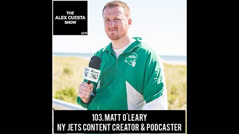 103. Matt O'Leary, New York Jets Content Creator & Podcaster