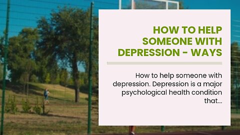 How To Help Someone With Depression - Ways to Really Help Somebody You Love