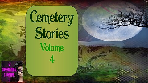 Cemetery Stories | Volume 4 | Supernatural StoryTime E283