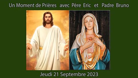 Un Moment de Prières avec Père Eric et Padre Bruno du 21.09.2023 - La Lumière Divine