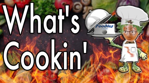 2022-03-31 ***Episode 29*** What's Cookin'