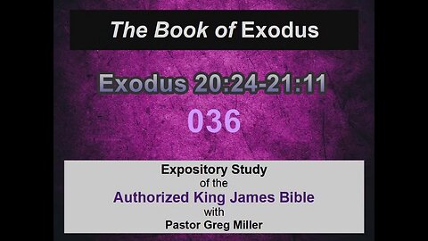 036 Exodus 20:24-21:11 (Exodus Studies)