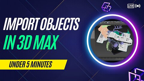 3ds Max Tutorial: Expert Object Importing | Step-by-Step Guide!