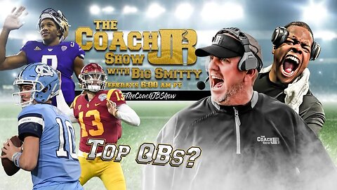 QB1 IN COLLEGE FOOTBALL IS....? | THE COACH JB SHOW WITH BIG SMITTY