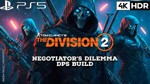 Negotiator’s Dilemma DPS Build Test 4K HDR 60FPS