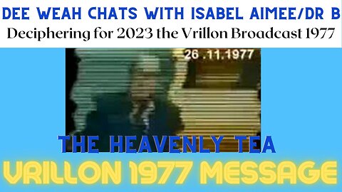 The 1977 Vrillon Message Deciphered part 1 Dee Weah & Isabel Aimee (Dr B) With The Heavenly Tea