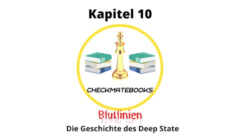 📚CheckMateBooks - Blutlinien - Die Geschichte des Deep State - Kapitel 10📚