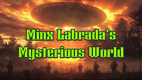 Minx Labrada's Mysterious World - EP14 - Bitcoin & Camp Lejeune UFO
