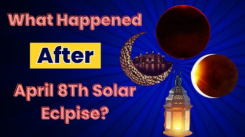 What Happened After The April 8th Solar Eclipse