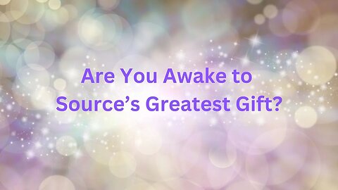 Are You Awake to Source’s Greatest Gift? ∞Thymus:The Collective of Ascended Masters~Daniel Scranton