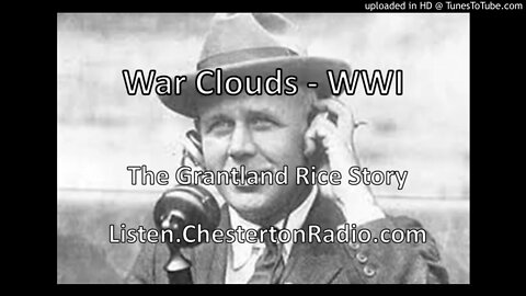 War Clouds - WWI - Grantland Rice Story - Ep. 13