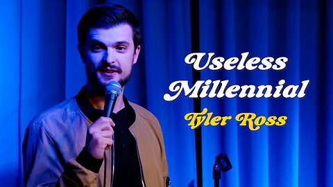 Tyler Ross- "Useless Millennial" Comedy Special