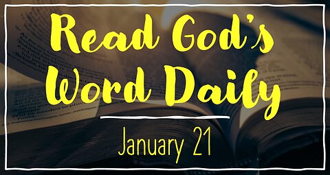 2023 Bible Reading - January 21