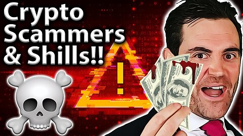 WATCH OUT For These Crypto Scams and Shills