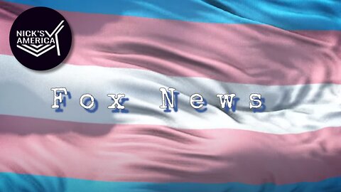 Fox News Shows Their...Trans Pride?!