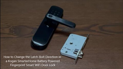 How to Change the Latch-Bolt Direction of a Kogan SmarterHome Door Lock