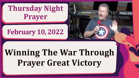 Winning The War Through Prayer Great Victory New Song Prophetic Prayer Service 20220210