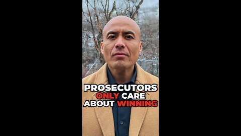 Prosecutors Only Care About Winning