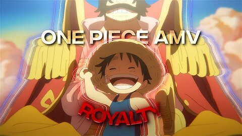 ONE PIECE™ [ AMV EDITS ] Royalty