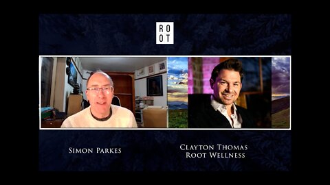 Simon Parkes Speaks With Clayton Thomas - Root Wellness
