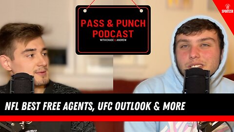 Pass and Punch Podcast #004 | NFL FREE AGENTS
