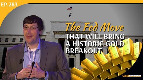 The Fed Move That Will Bring a Historic Gold Breakout | Jordan Roy-Byrne