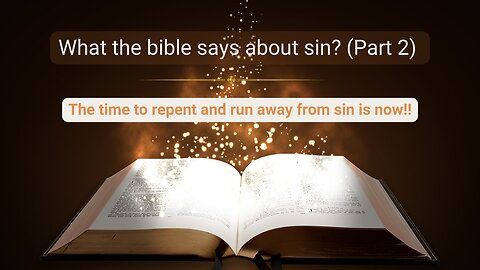 What the bible says about sin (Part 2) | the unforgivable sin | Repent and run away from sin now!!!