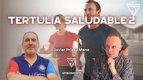 TERTULIA SALUDABLE 2 con Javier Prieto Mena y Luis Palacios