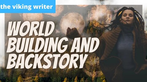 Writing a backstory and world building