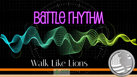 "Battle Rhythm" Walk Like Lions Christian Daily Devotion with Chappy Oct 12, 2022